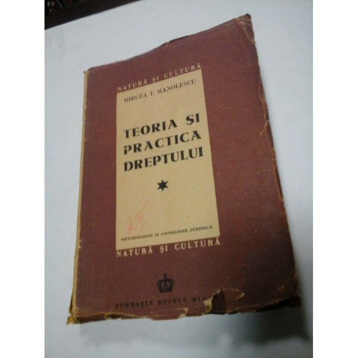 TEORIA SI PRACTICA DREPTULUI - MIRCEA I. MANOLESCU - 1946